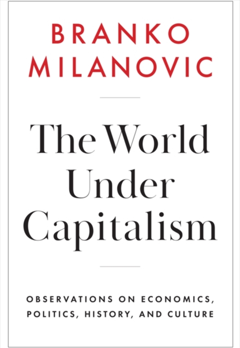 The World Under Capitalism : Observations On Economics, Politics, History, And Culture/Product Detail/Politics & Government