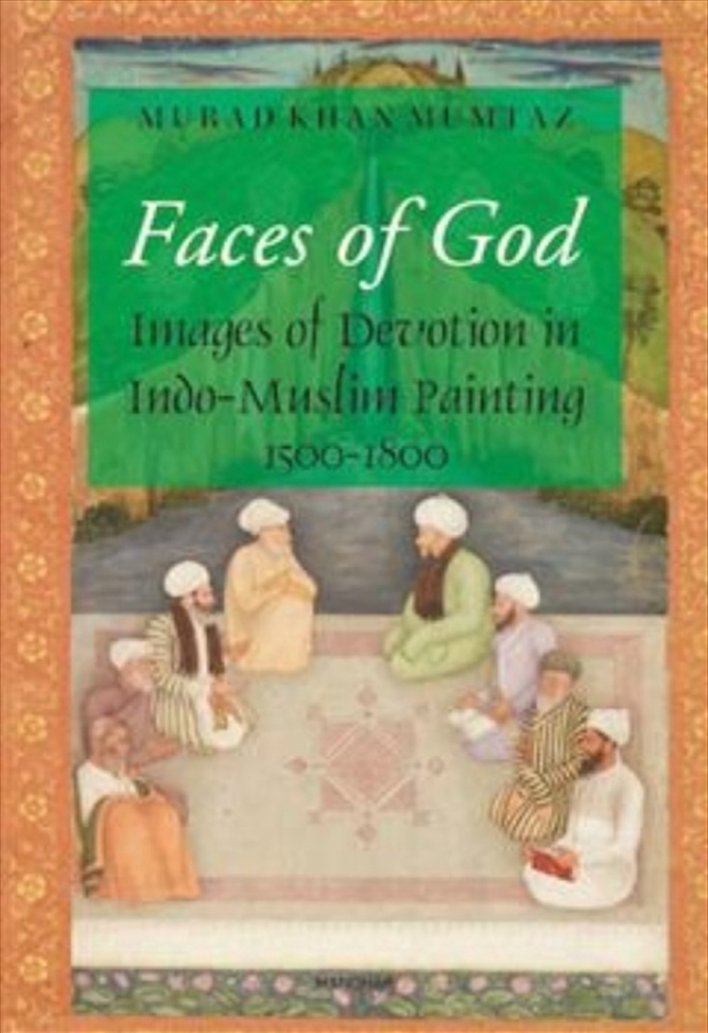 Faces Of God : Images Of Devotion In Indo-Muslim Painting, 1500-1800/Product Detail/Art