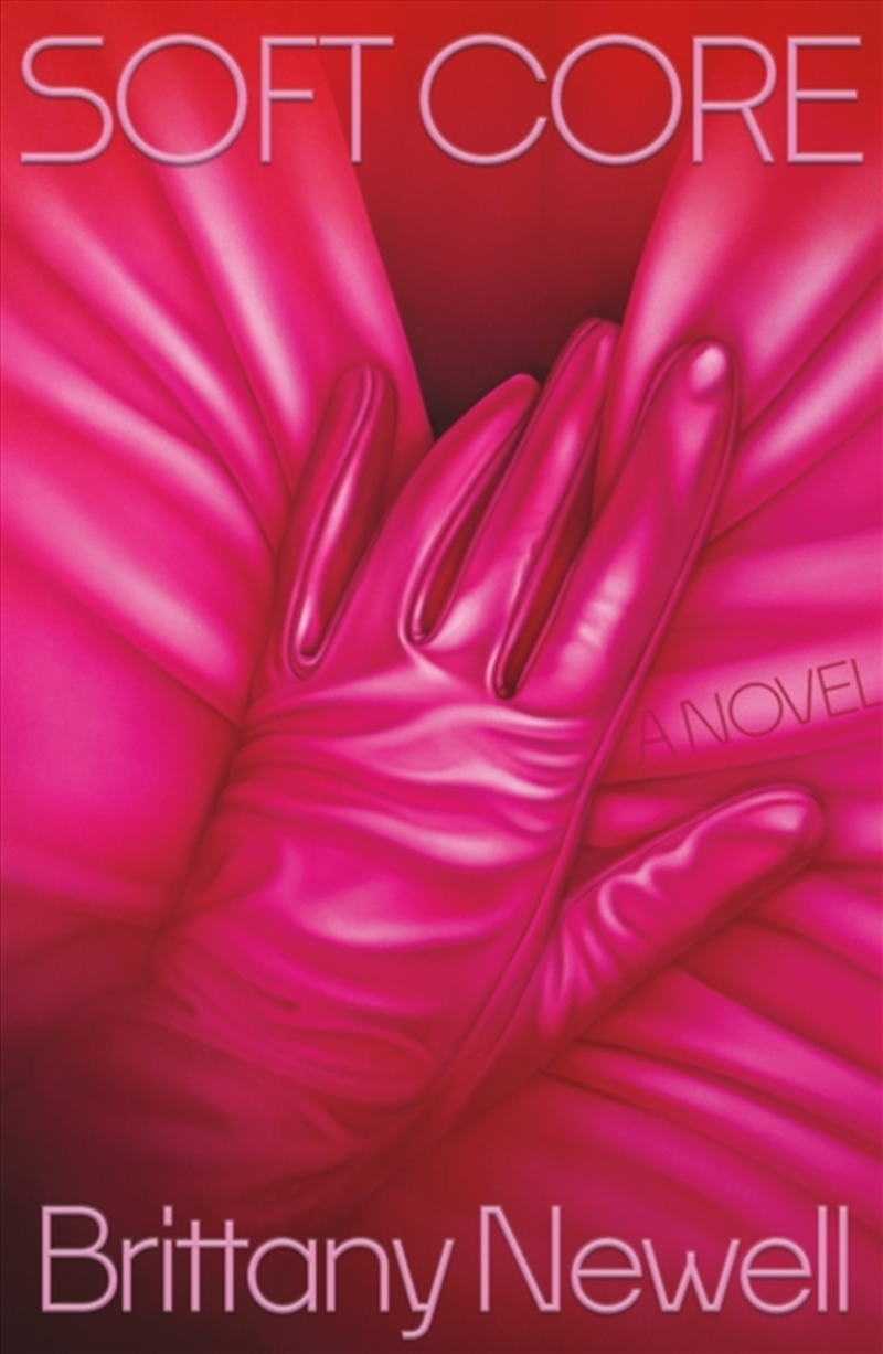 Soft Core : A Novel/Product Detail/General Fiction Books