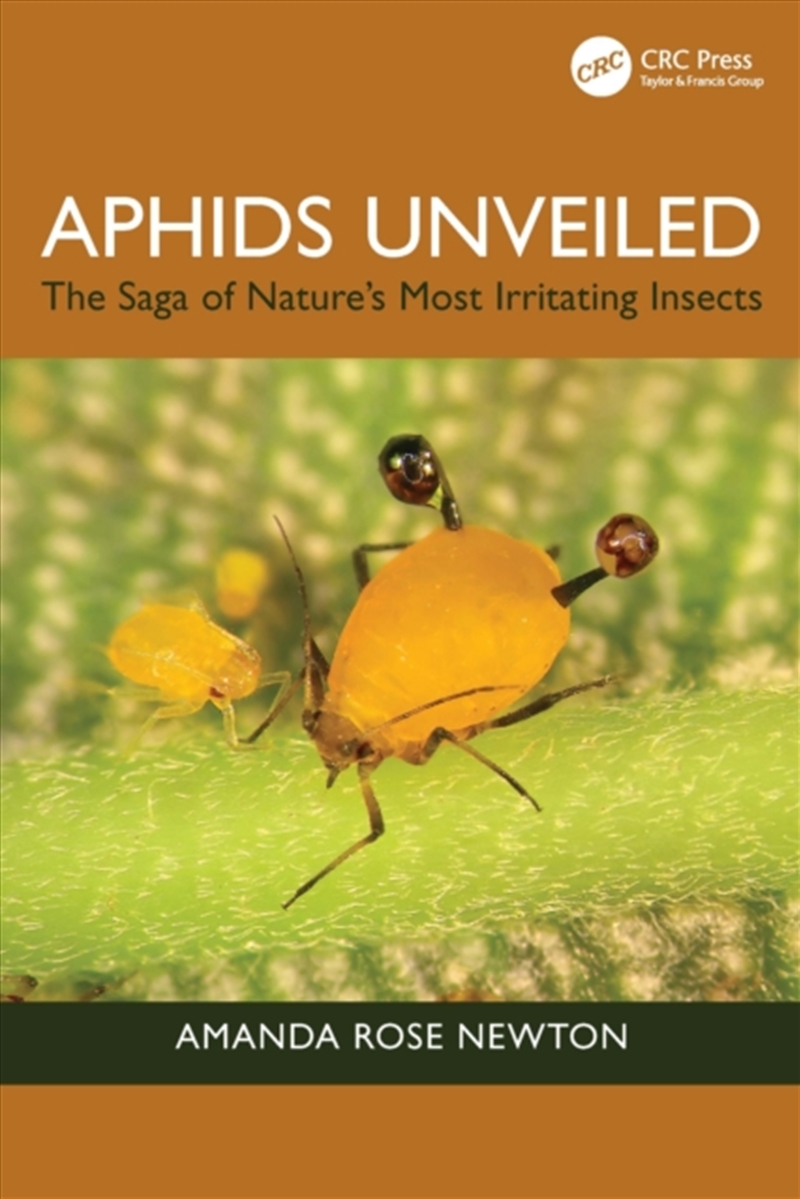 Aphids Unveiled : The Saga Of Nature'S Most Irritating Insects/Product Detail/Science