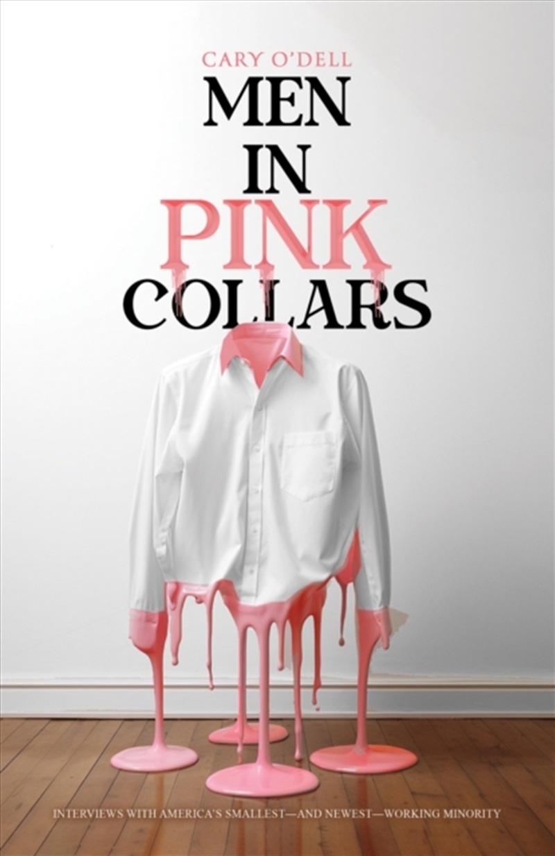 Men In Pink Collars : Interviews With America’S Smallest—And Newest—Working Minority/Product Detail/Law