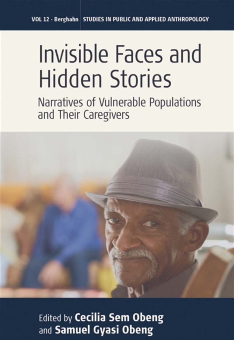 Invisible Faces And Hidden Stories : Narratives Of Vulnerable Populations And Their Caregivers/Product Detail/Society & Culture