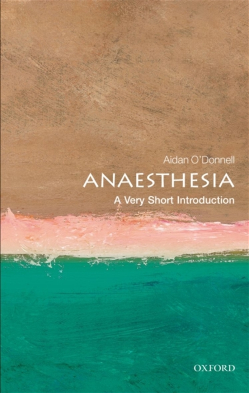 Anaesthesia : A Very Short Introduction/Product Detail/Healthcare