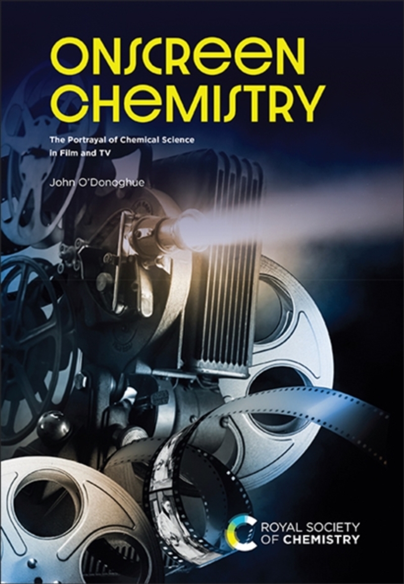 Onscreen Chemistry : The Portrayal Of Chemical Science In Film And Tv/Product Detail/Science