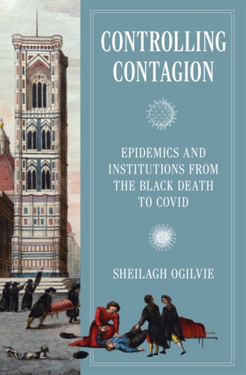 Controlling Contagion : Epidemics And Institutions From The Black Death To Covid/Product Detail/History