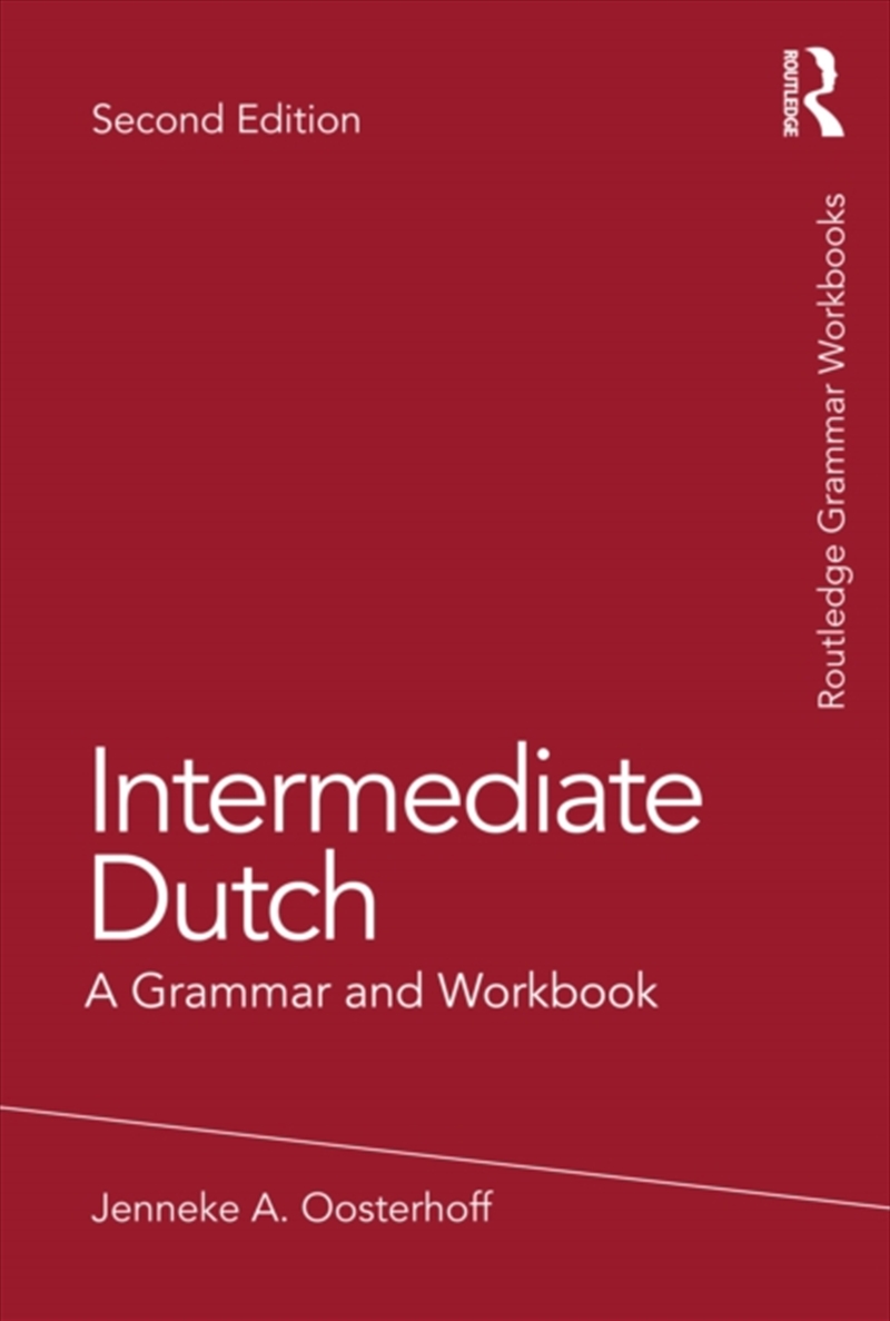 Intermediate Dutch : A Grammar And Workbook/Product Detail/Language & Linguistics