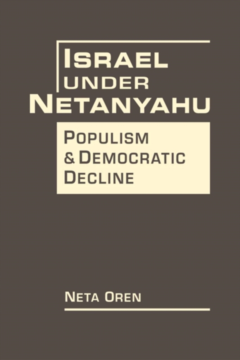 Israel Under Netanyahu : Poplism And Democratic Decline/Product Detail/Politics & Government