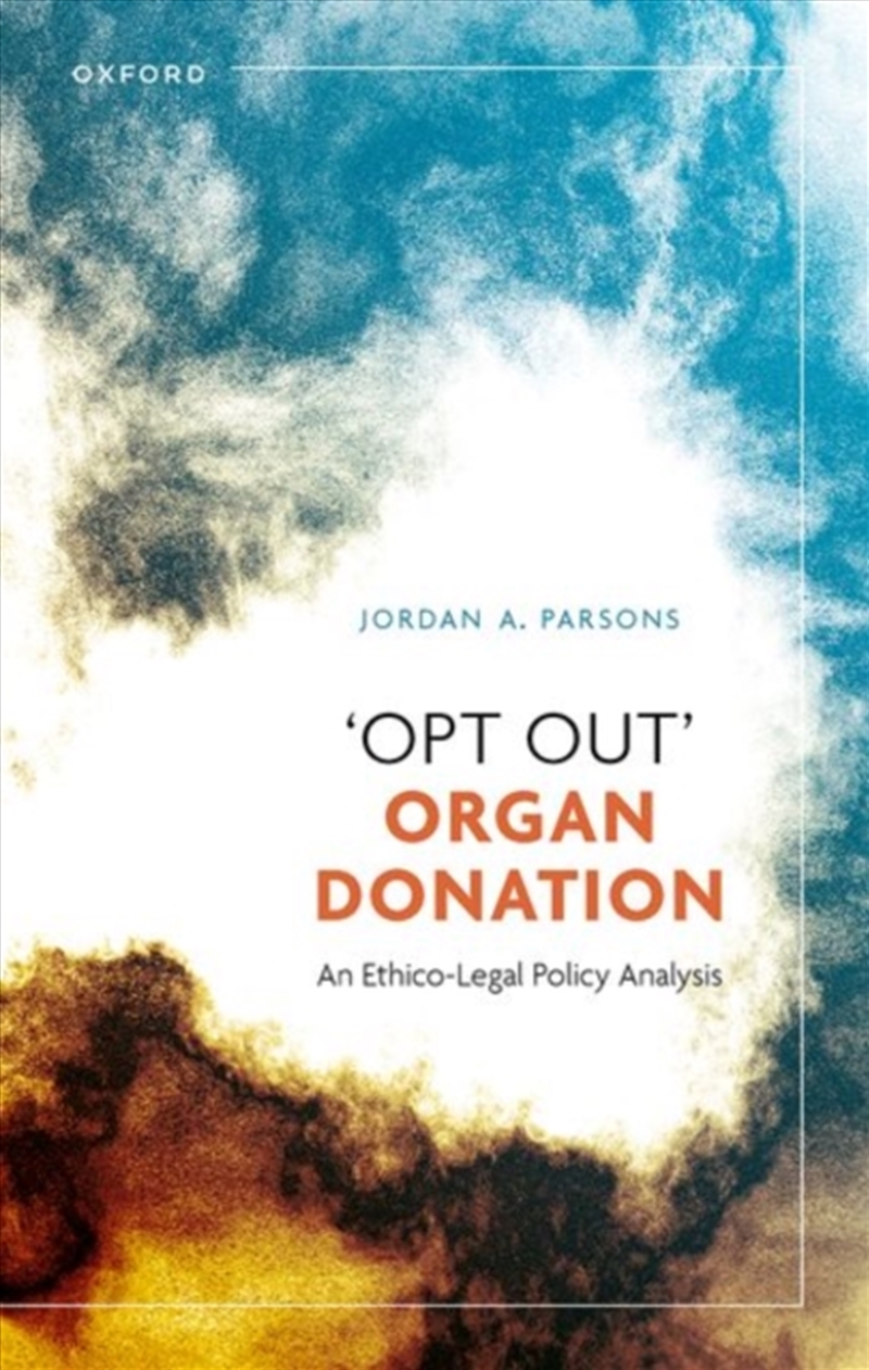 'Opt Out' Organ Donation : An Ethico-Legal Policy Analysis/Product Detail/Law