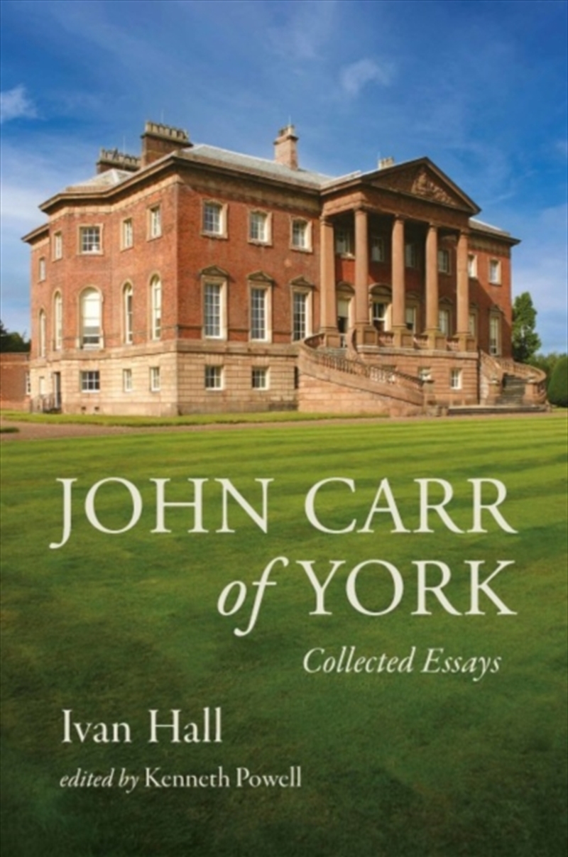 John Carr Of York : Collected Essays/Product Detail/Art
