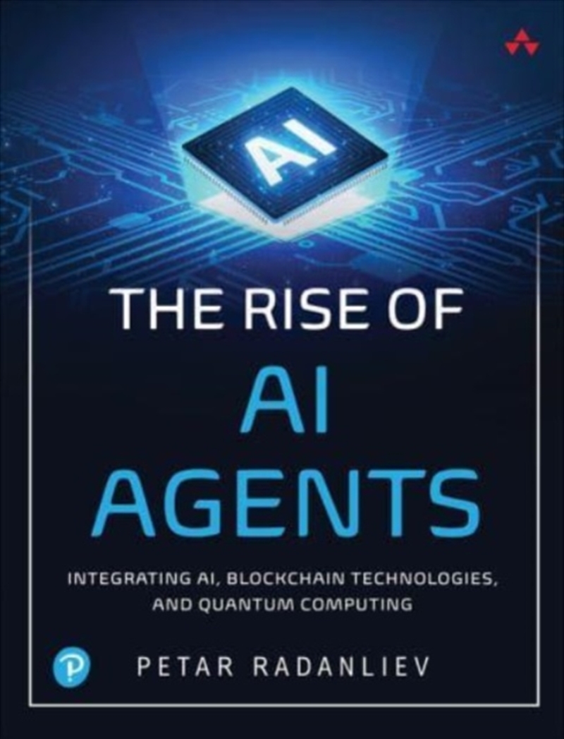 Petar Radanliev - The Rise Of Ai Agents : Integrating Ai, Blockchain ...