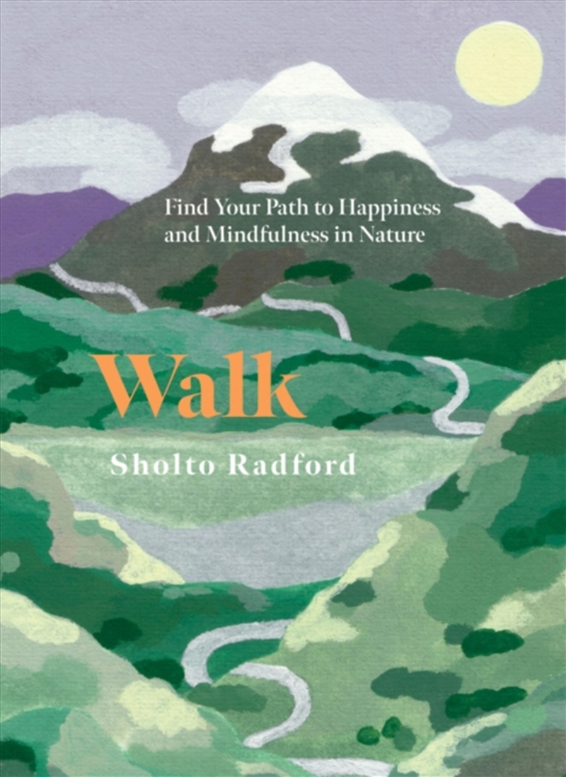 Walk : Find Your Path To Happiness And Mindfulness In Nature/Product Detail/Fitness, Diet & Weightloss