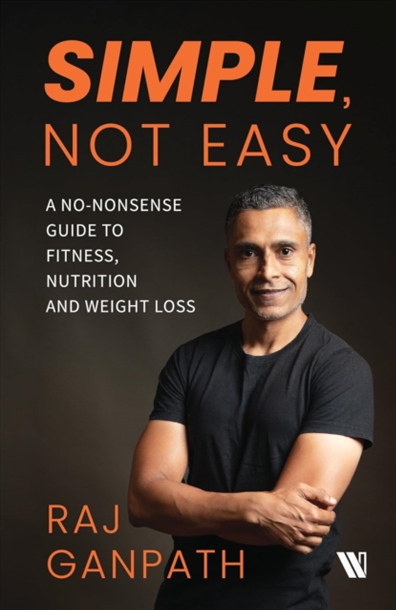 Simple, Not Easy : A No-Nonsense Guide To Fitness, Nutrition And Weight Loss/Product Detail/Fitness, Diet & Weightloss