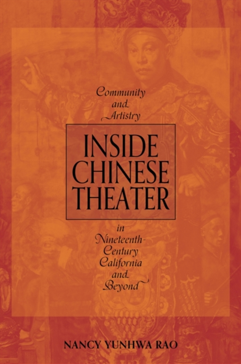 Inside Chinese Theater : Community And Artistry In Nineteenth-Century California And Beyond/Product Detail/Arts & Entertainment