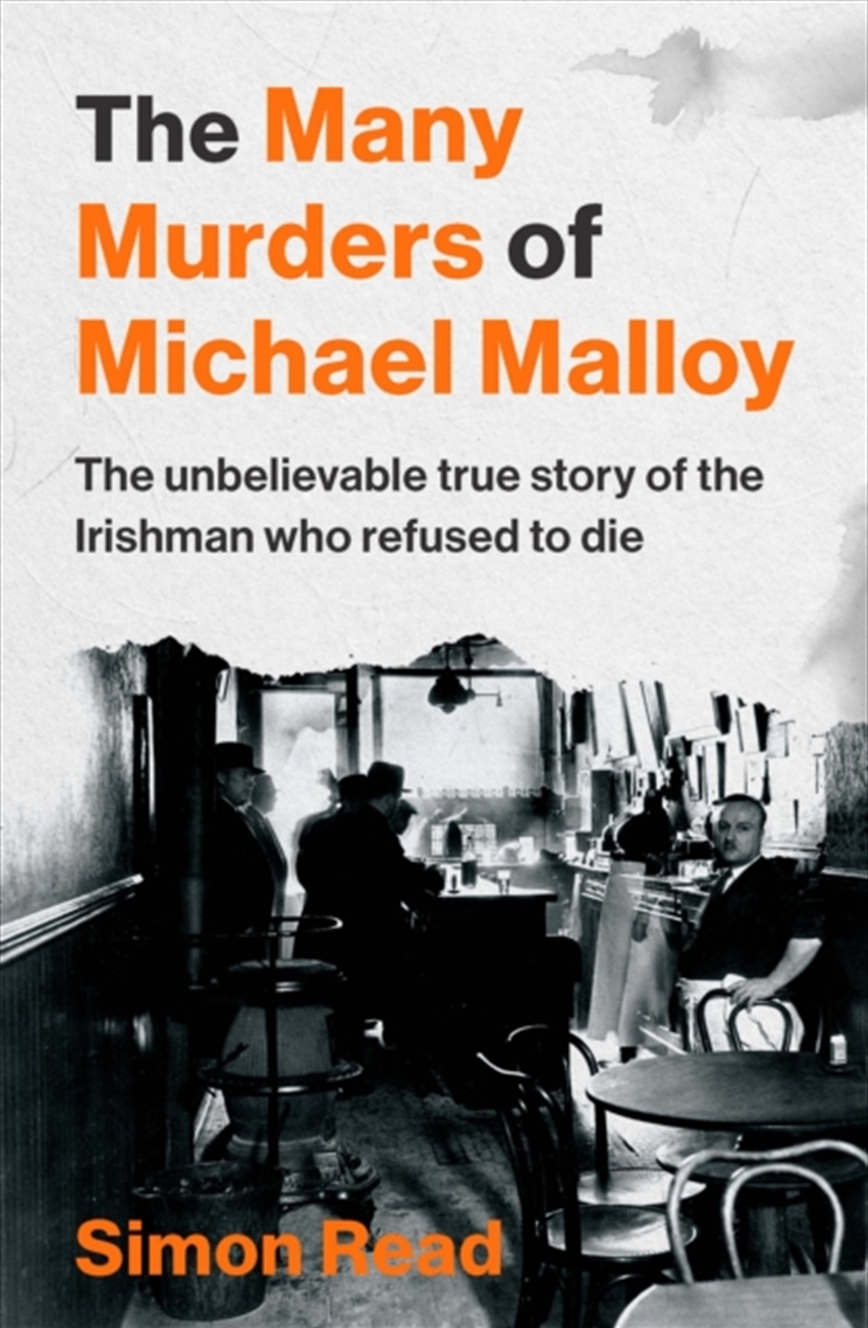 The Many Murders Of Michael Malloy : The Unbelievable True Story Of The Irishman Who Refused To Die/Product Detail/True Crime