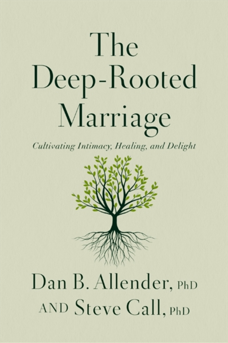 The Deep-Rooted Marriage : Cultivating Intimacy, Healing, And Delight/Product Detail/Religion & Beliefs