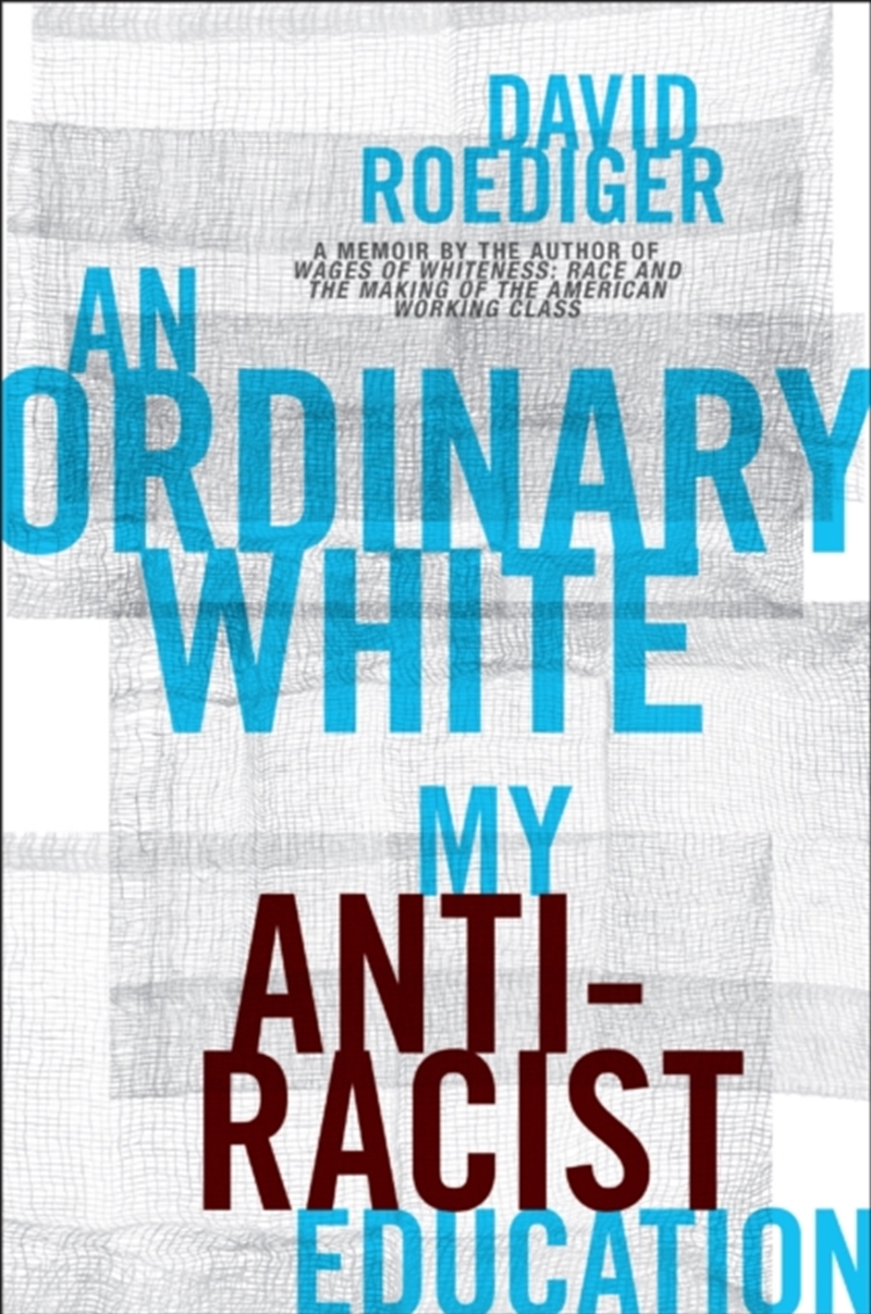 An Ordinary White : My Antiracist Education/Product Detail/Teaching