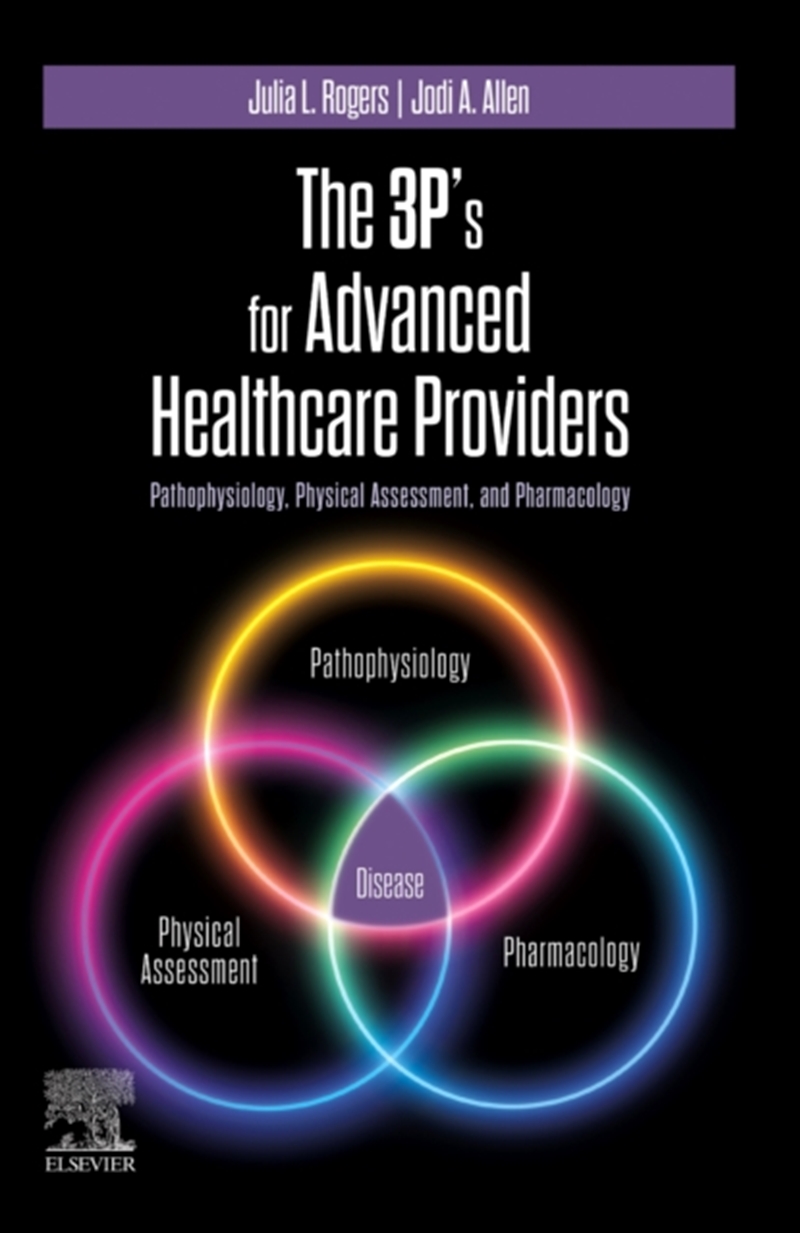 The 3P'S For Advanced Healthcare Providers : Pathophysiology, Physical Assessment, And Pharmacology/Product Detail/Healthcare