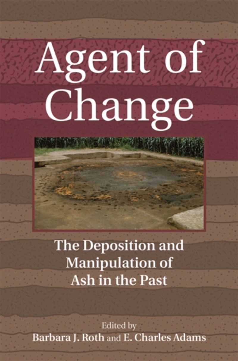 Agent Of Change : The Deposition And Manipulation Of Ash In The Past/Product Detail/History