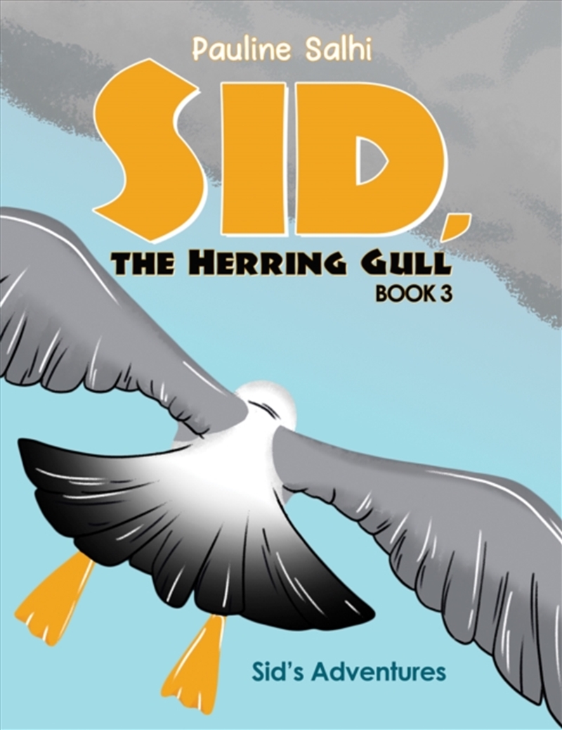 Sid, The Herring Gull – Book 3 : Sid'S Adventures/Product Detail/Childrens Fiction Books