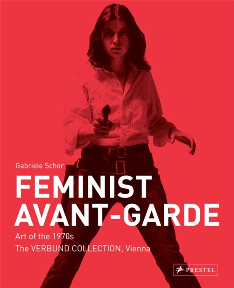 Feminist Avant-Garde : Art Of The 1970S In The Verbund Collection, Vienna/Product Detail/Art