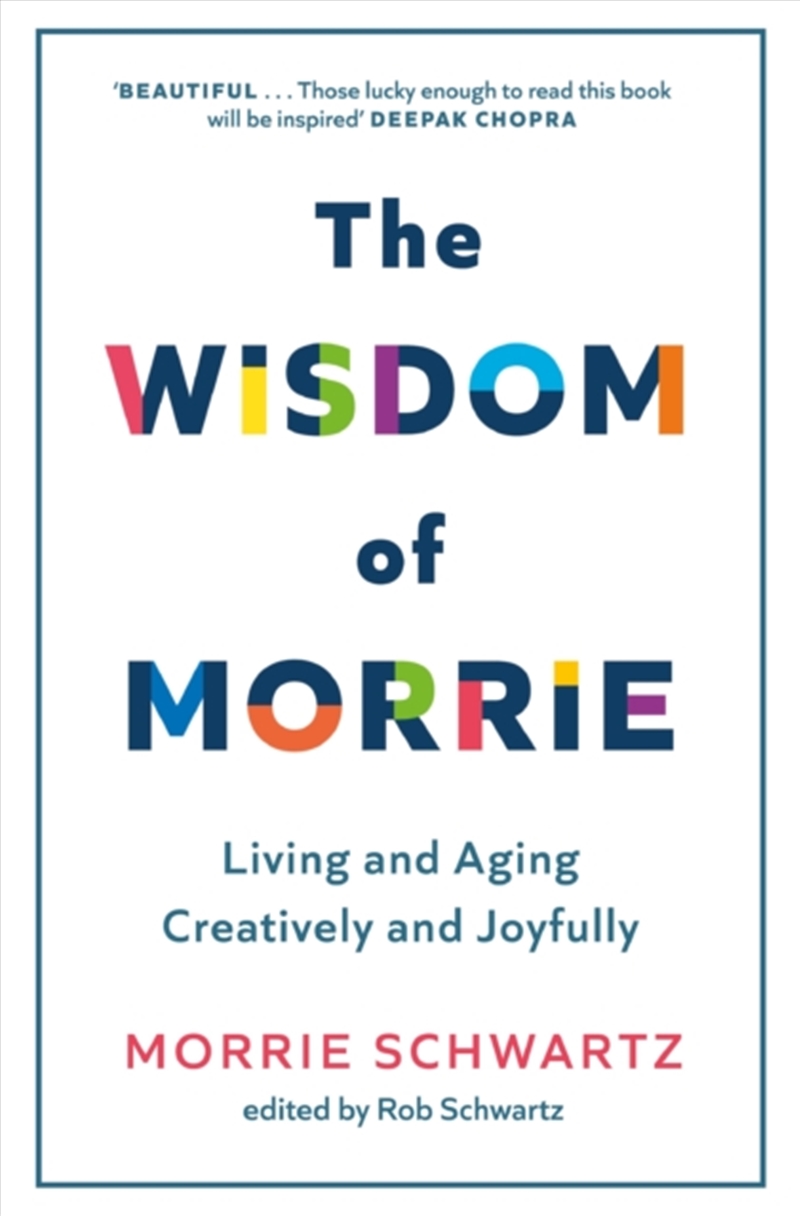 The Wisdom Of Morrie : Living And Aging Creatively And Joyfully/Product Detail/Self Help & Personal Development