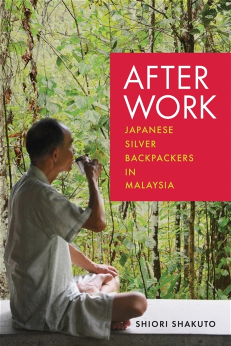 After Work : Japanese Silver Backpackers In Malaysia/Product Detail/Society & Culture