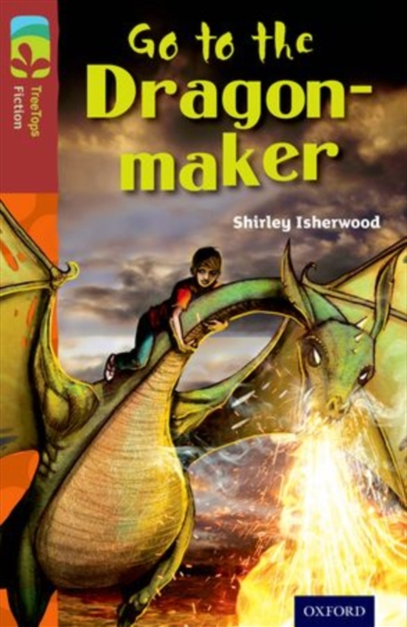 Oxford Reading Tree Treetops Fiction: Level 15 More Pack A: Go To The Dragon-Maker/Product Detail/Childrens Fiction Books
