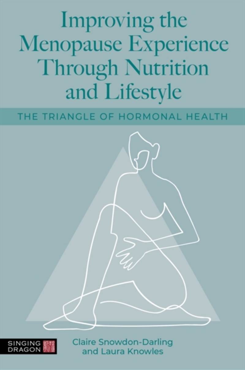Improving The Menopause Experience Through Nutrition And Lifestyle : The Triangle Of Hormonal Health/Product Detail/Fitness, Diet & Weightloss