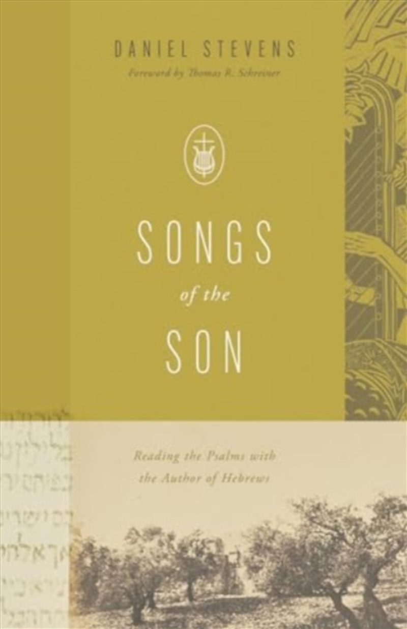 Songs Of The Son : Reading The Psalms With The Author Of Hebrews/Product Detail/Religion & Beliefs