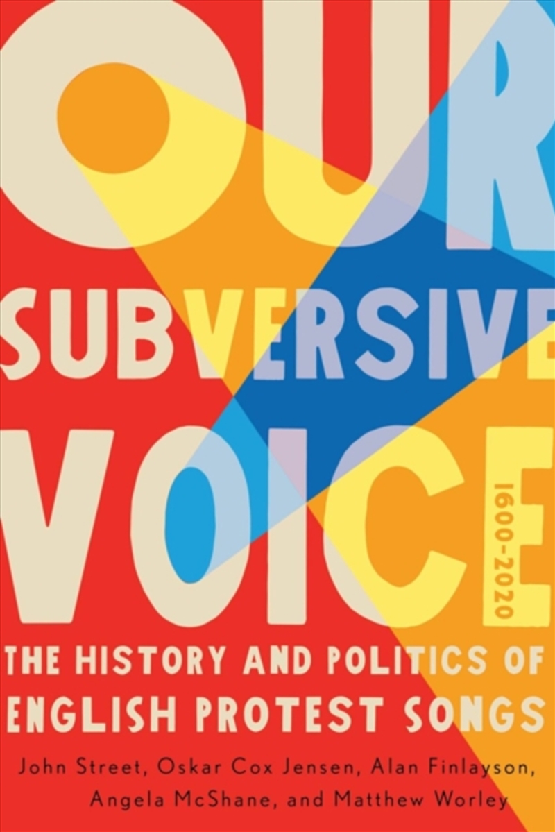 Our Subversive Voice : The History And Politics Of English Protest Songs, 1600–2020/Product Detail/Arts & Entertainment