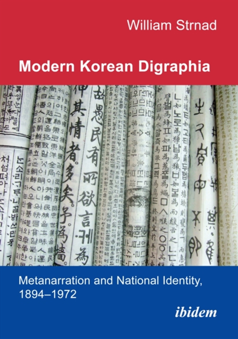 Modern Korean Digraphia : Metanarration And National Identity, 1894–1972/Product Detail/Language & Linguistics