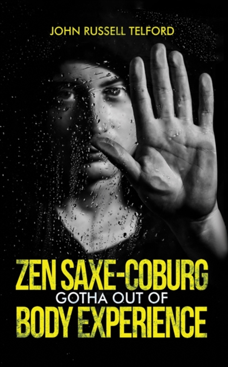 Zen Saxe-Coburg-Gotha Out Of Body Experience/Product Detail/Poetry