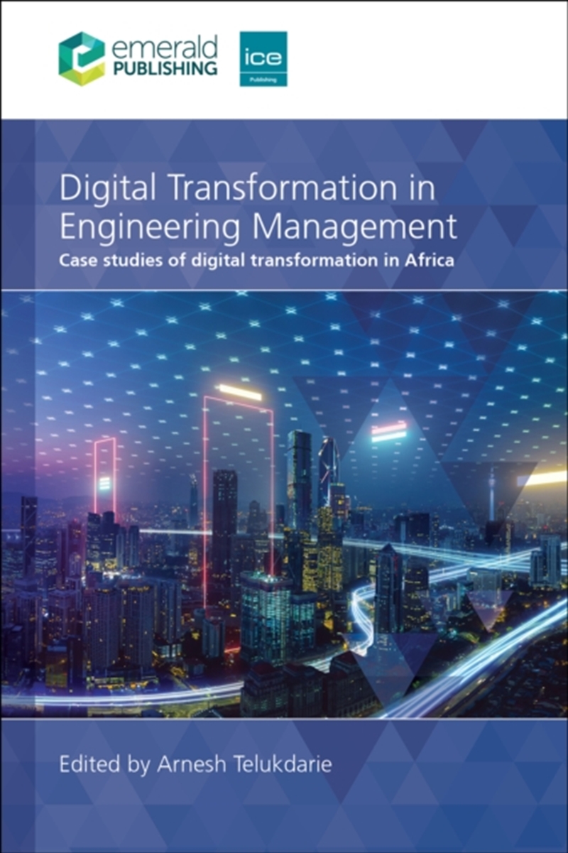 Digital Transformation In Engineering Management : Case Studies Of Digital Transformation In Africa/Product Detail/Science