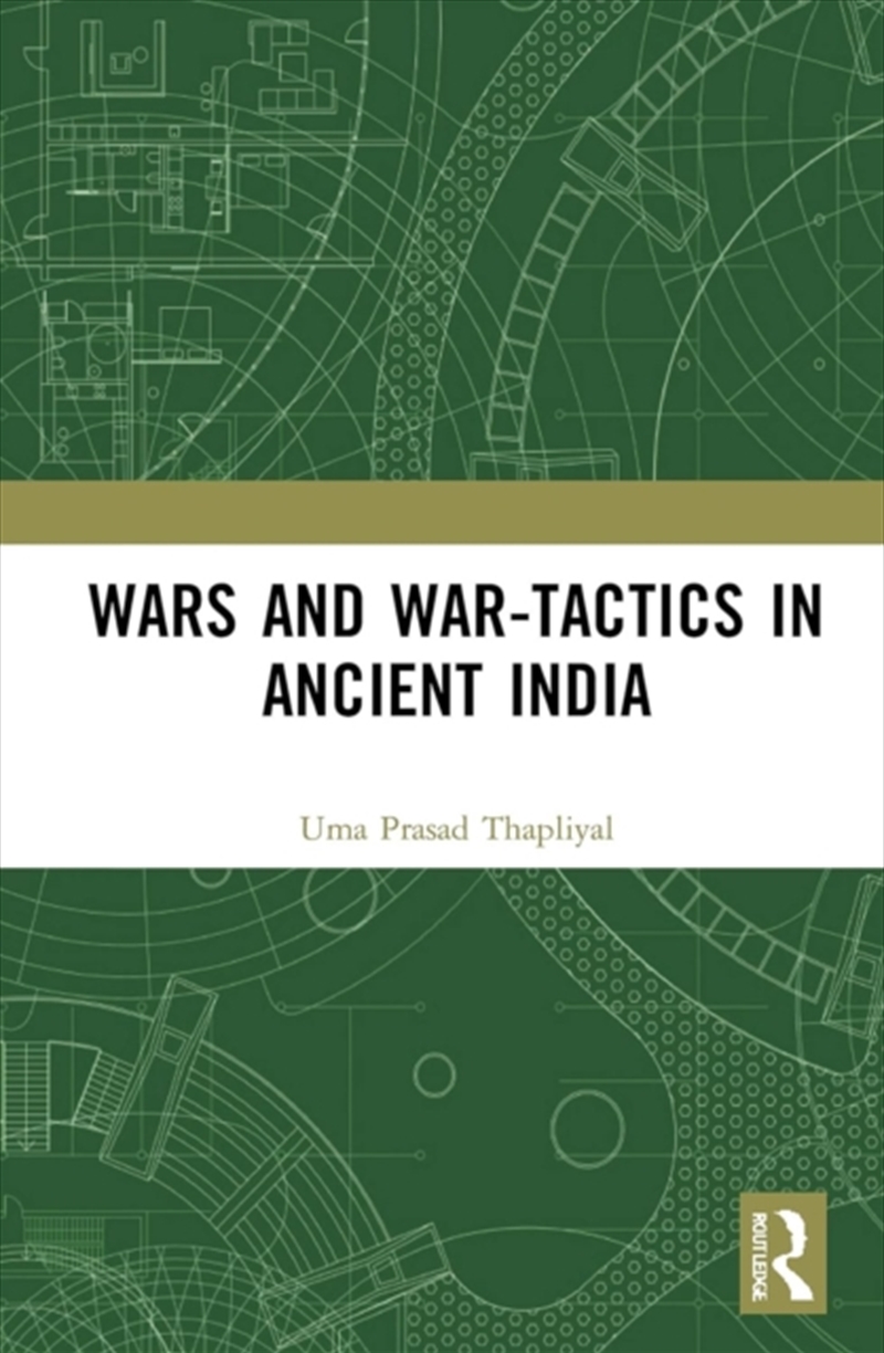 Wars And War-Tactics In Ancient India : With Special Reference To The Vedas, Epics, Puranas And Niti/Product Detail/Military