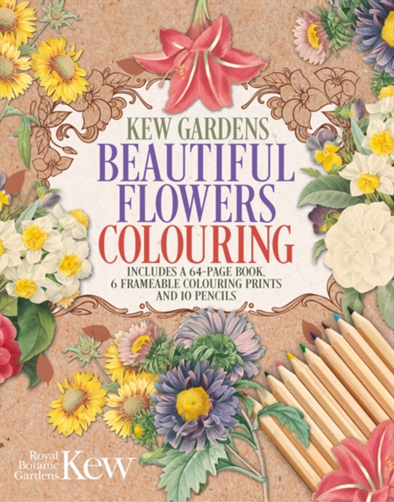 The Kew Gardens Beautiful Flowers Colouring Kit : Includes A 64-Page Book, 6 Frameable Colouring Pri/Product Detail/Crafts & Handiwork