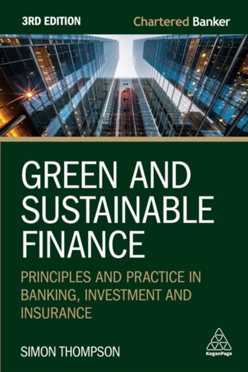 Green And Sustainable Finance : Principles And Practice In Banking, Investment And Insurance/Product Detail/Business Leadership & Management