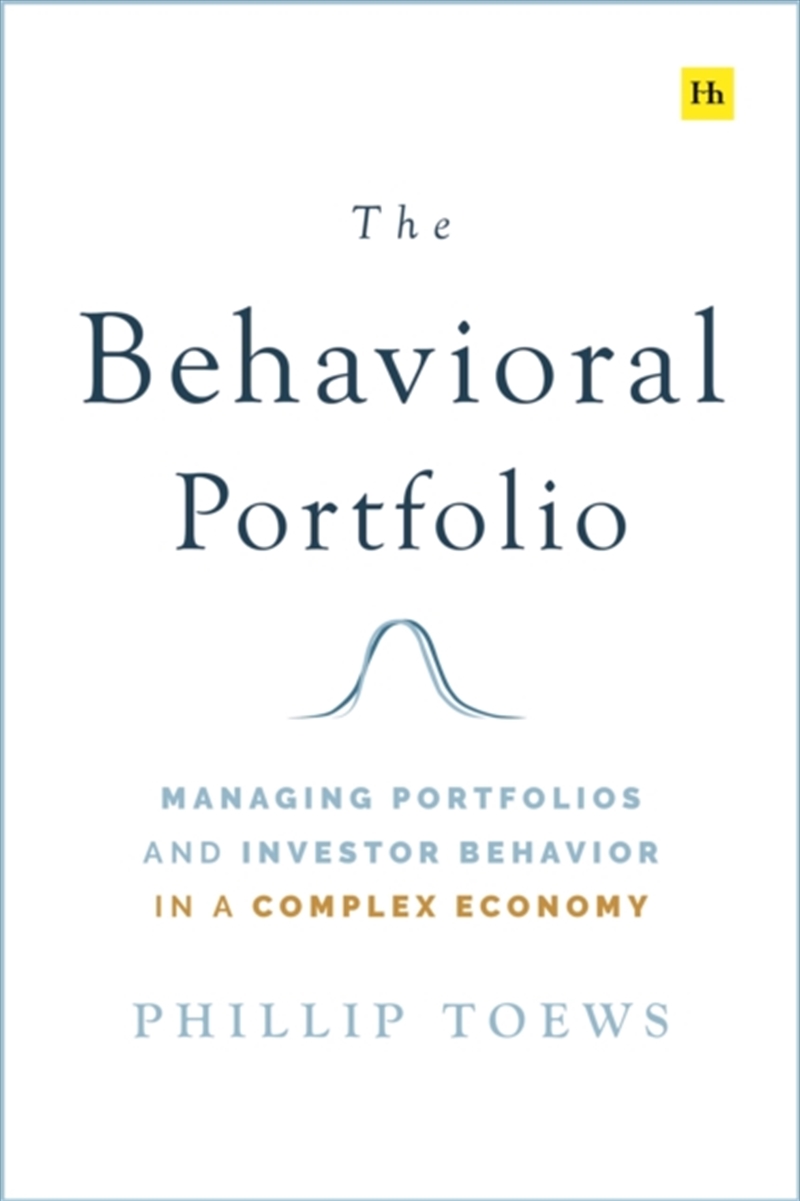 The Behavioral Portfolio : Managing Portfolios And Investor Behavior In A Complex Economy/Product Detail/Accounting & Finance