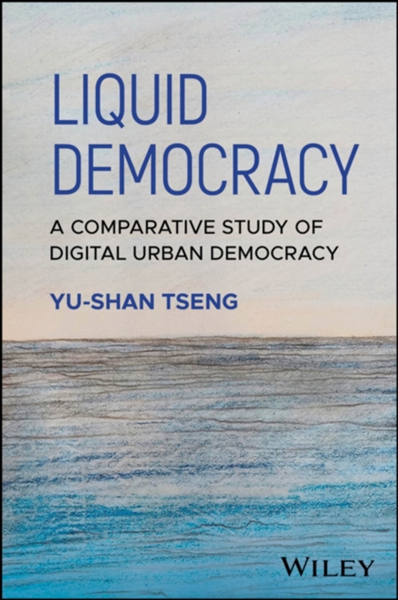 Liquid Democracy : A Comparative Study Of Digital Urban Democracy/Product Detail/Society & Culture