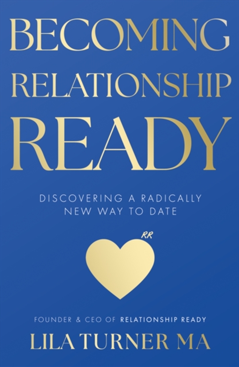 Becoming Relationship Ready : Discovering A Radically New Way To Date/Product Detail/Self Help & Personal Development