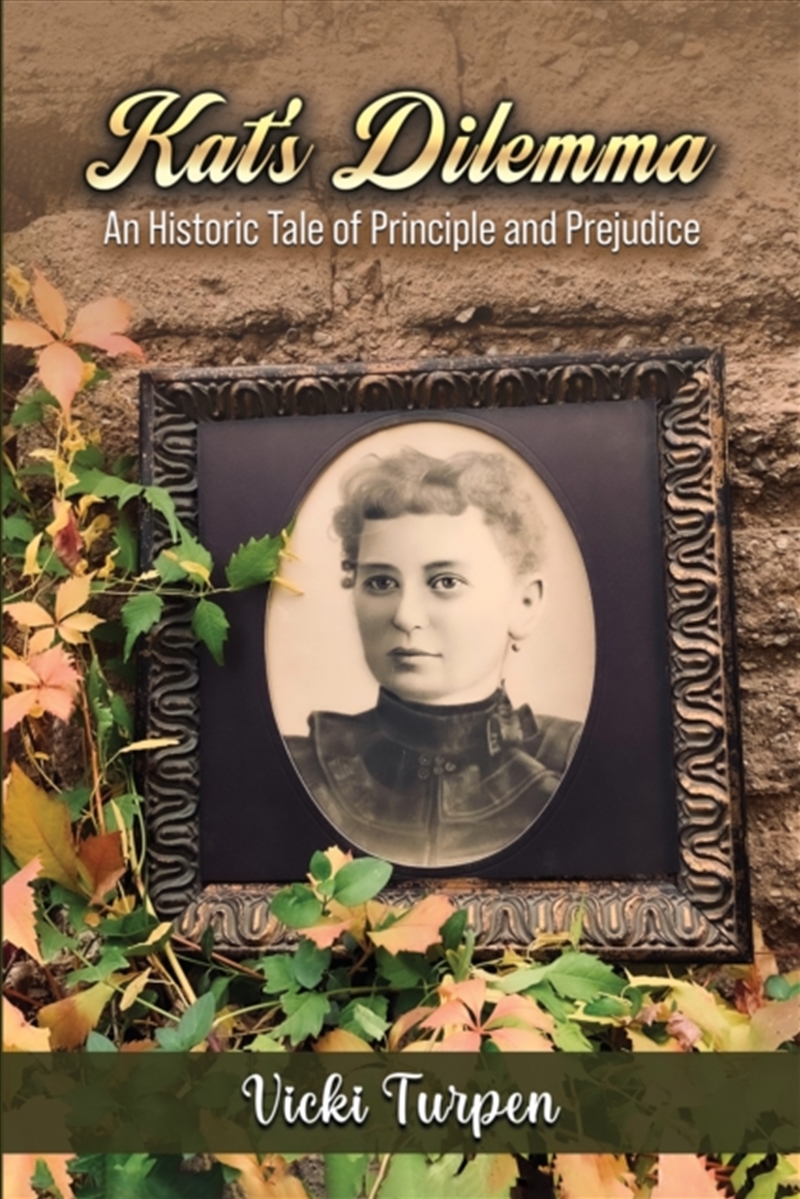 Kat'S Dilemma : An Historic Tale Of Principle And Prejudice/Product Detail/Romance