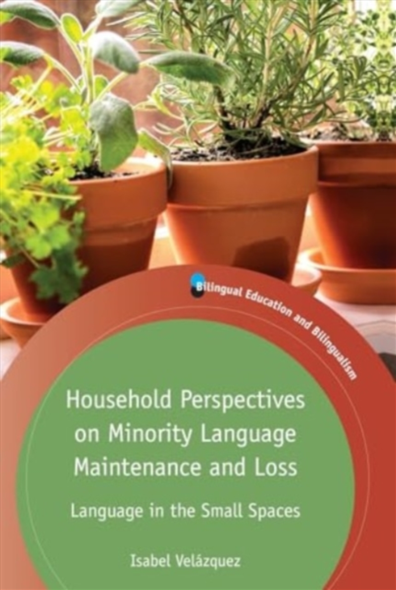 Household Perspectives On Minority Language Maintenance And Loss : Language In The Small Spaces/Product Detail/Language & Linguistics