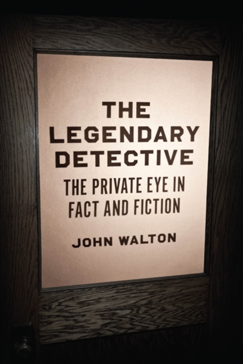 The Legendary Detective : The Private Eye In Fact And Fiction/Product Detail/History
