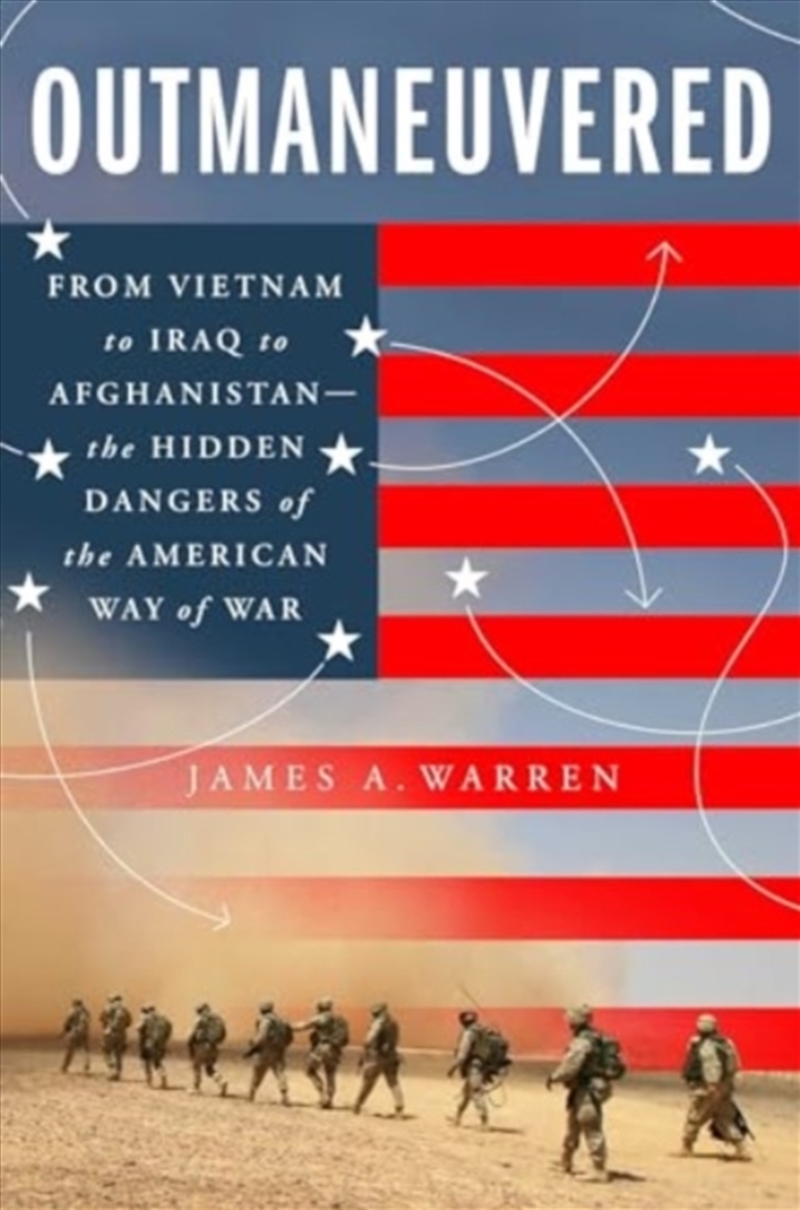 Outmaneuvered : America'S Tragic Encounter With Warfare From Vietnam To Afghanistan/Product Detail/History