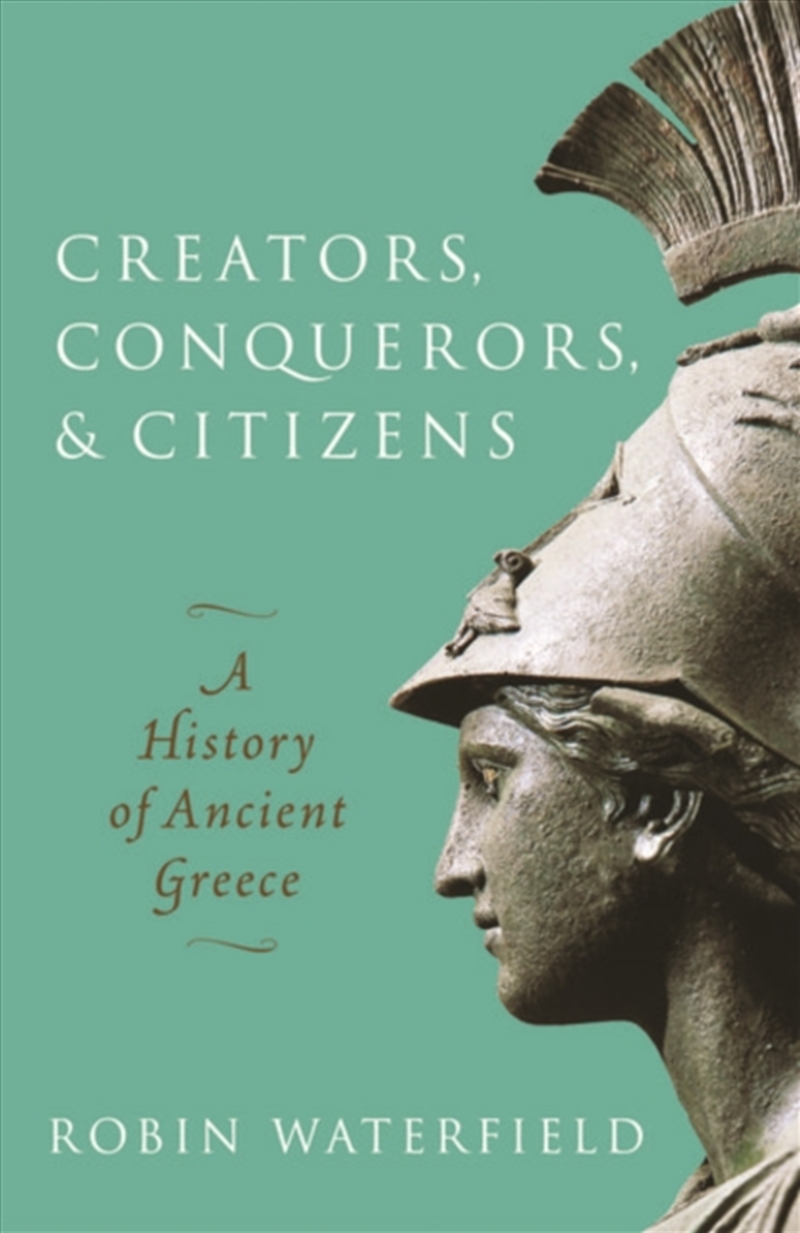 Creators, Conquerors, And Citizens : A History Of Ancient Greece/Product Detail/History