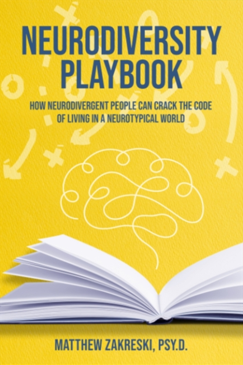 The Neurodiversity Playbook : How Neurodivergent People Can Crack The Code Of Living In A Neurotypic/Product Detail/Self Help & Personal Development