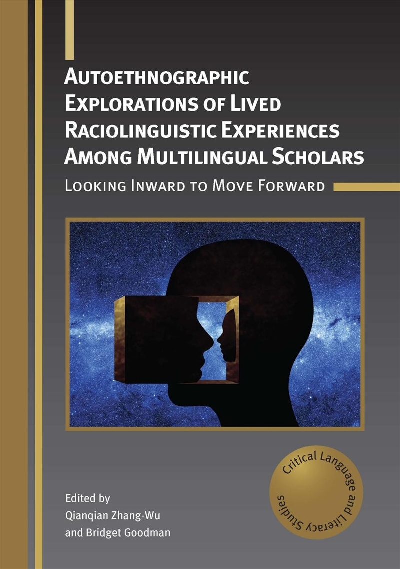 Autoethnographic Explorations Of Lived Raciolinguistic Experiences Among Multilingual Scholars : Loo/Product Detail/Teaching