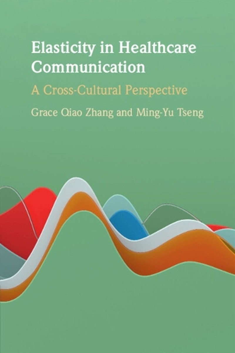 Elasticity In Healthcare Communication : A Cross-Cultural Perspective/Product Detail/Language & Linguistics