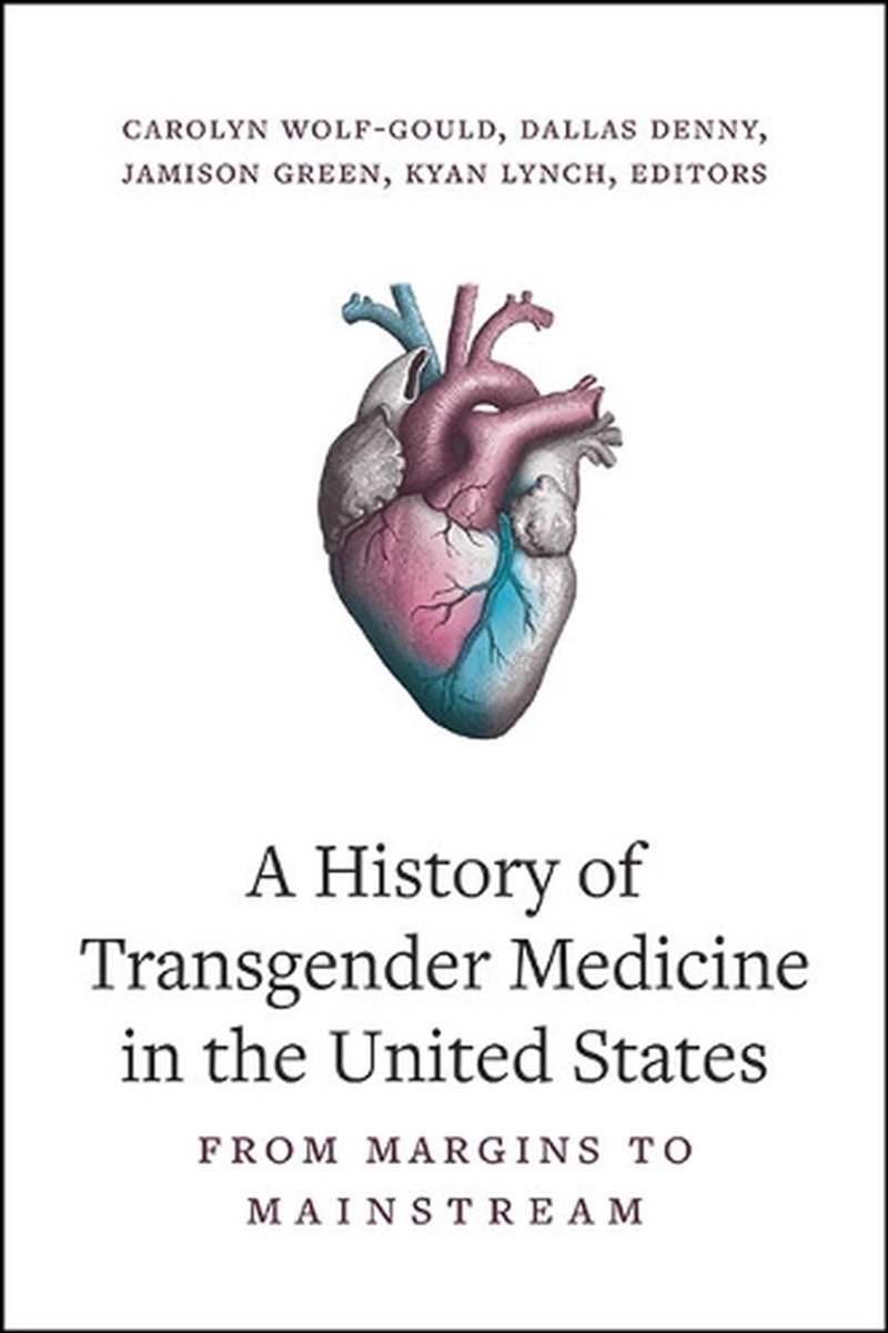 A History Of Transgender Medicine In The United States : From Margins To Mainstream/Product Detail/Healthcare