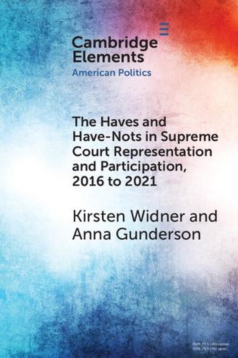 The Haves And Have-Nots In Supreme Court Representation And Participation, 2016 To 2021/Product Detail/Politics & Government