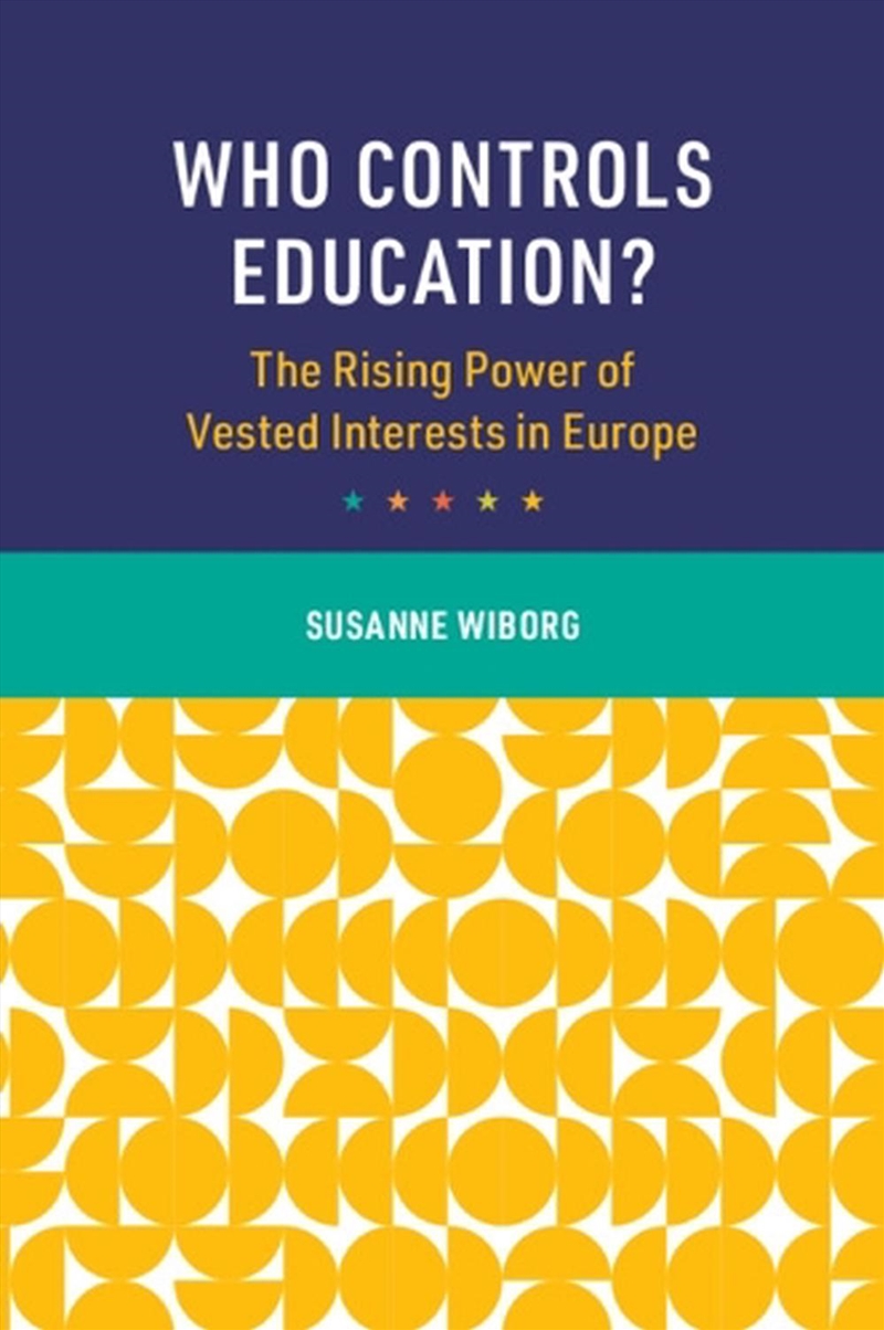Who Controls Education? : The Rising Power Of Vested Interests In Europe/Product Detail/Politics & Government